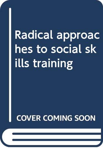 9780416009316: Radical approaches to social skills training