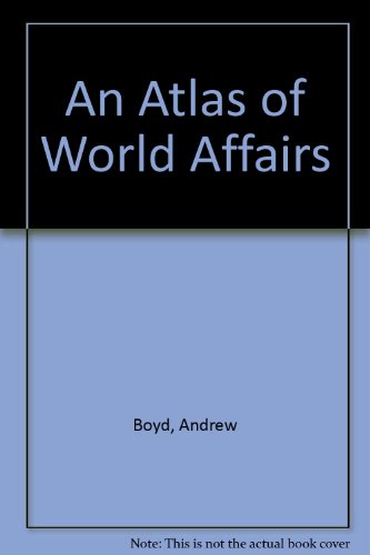 Imagen de archivo de An Atlas of World Affairs a la venta por Bookmans