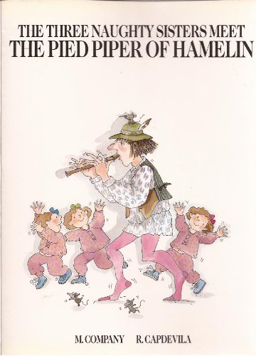 Beispielbild fr The Three Naughty Sisters Meet the Pied Piper of Hamlin zum Verkauf von KULTURAs books