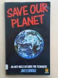 Stock image for Save Our Planet: An Anti-nuclear Guide for Teenagers (A Magnet Book) for sale by MusicMagpie