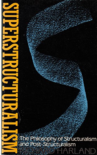 9780416032420: Superstructuralism: The Philosophy of Structuralism and Post-structuralism (New Accents)