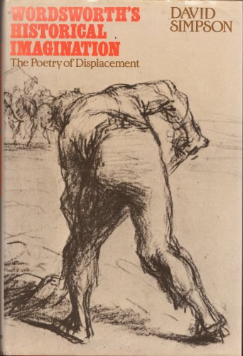 Imagen de archivo de Wordsworth's Historical Imagination: The Poetry of Displacement a la venta por Wonder Book