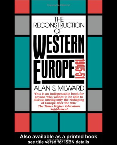 The Reconstruction of Western Europe, 1945-51 (University Paperbacks) (9780416043525) by Alan S. Milward