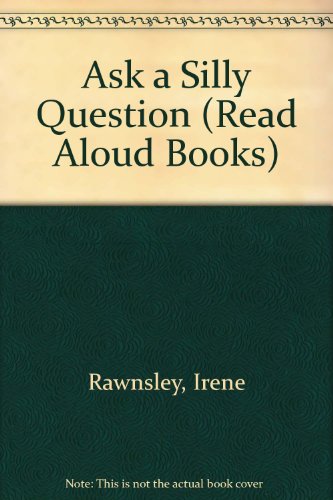 Stock image for Ask a Silly Question (Read Aloud Books) for sale by Hay-on-Wye Booksellers
