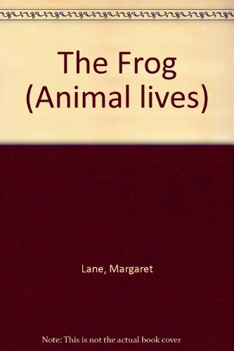 Stock image for The Frog (Animal lives) for sale by medimops