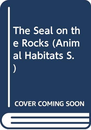 Beispielbild fr The Seal on the Rocks (Animal Habitats S.) zum Verkauf von Reuseabook