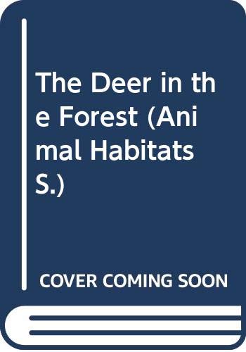 The Deer in the Forest (Animal Habitats) (9780416065329) by Gamlin, Linda