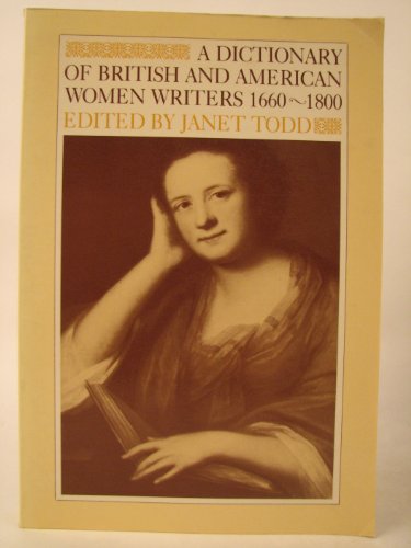 A Dictionary of British and American Women Writers, 1660-1800. - Todd, Janet (Ed.)