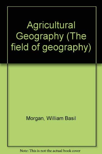 Imagen de archivo de Agricultural Geography (The Field of Geography) a la venta por BookDepart