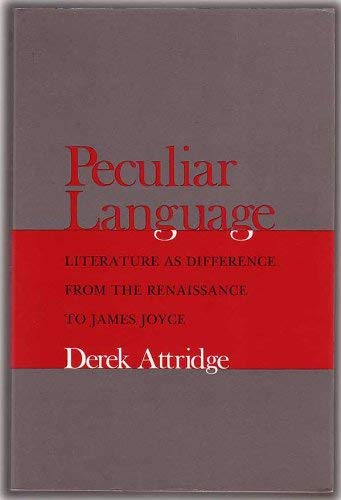 Stock image for Peculiar Language : Literature as Difference from the Renaissance to James Joyce for sale by GF Books, Inc.