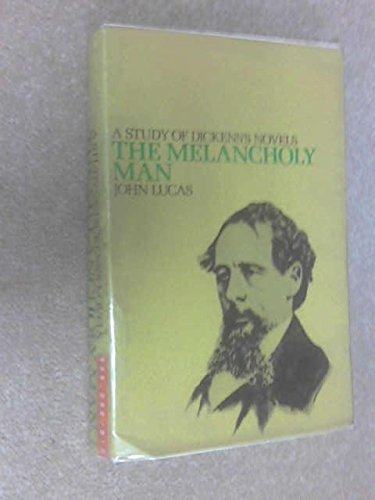 Beispielbild fr Melancholy Man: Study of Dickens' Novels zum Verkauf von WorldofBooks
