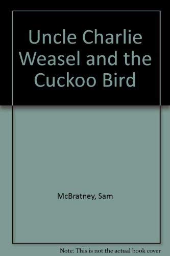 Stock image for Uncle Charlie Weasel and the Cuckoo Bird for sale by AwesomeBooks