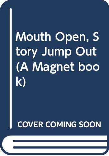 Stock image for Mouth Open, Story Jump Out (A Magnet book) for sale by WorldofBooks