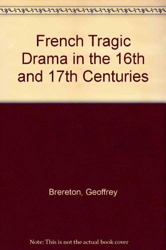 Stock image for French Tragic Drama in the 16th and 17th Centuries for sale by WorldofBooks