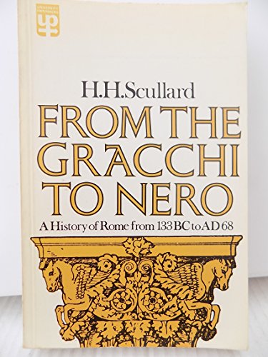 Beispielbild fr From the Gracchi to Nero: A History of Rome,133B.C. to A.D. 68 zum Verkauf von N. Fagin Books