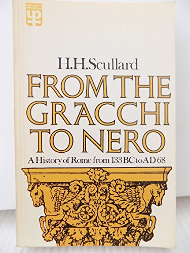 Imagen de archivo de From the Gracchi to Nero: A History of Rome,133B.C. to A.D. 68 a la venta por N. Fagin Books