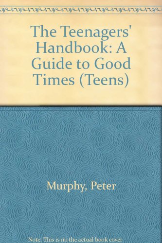 Stock image for The Teenagers' Handbook: A Guide to Good Times (Teens) for sale by AwesomeBooks