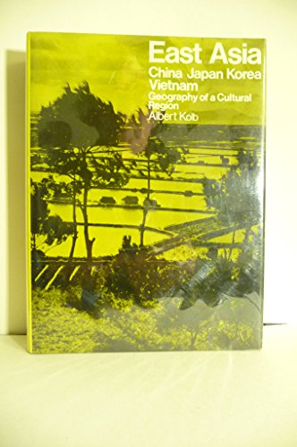Imagen de archivo de East Asia : China, Japan, Korea, Vietnam; Geography of a Cultural Region a la venta por Better World Books