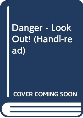 Danger - Look Out! (Handi-read) (9780416084627) by Bridge, Alison; Mountford, Liz; Baker, Gaynor; Marshall, Margaret R.; McKinney, Peter