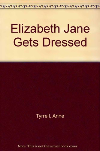 Beispielbild fr Elizabeth Jane Gets Dressed zum Verkauf von WorldofBooks