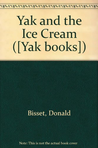 Yak and the Ice Cream ([Yak books]) (9780416091205) by Donald Bisset
