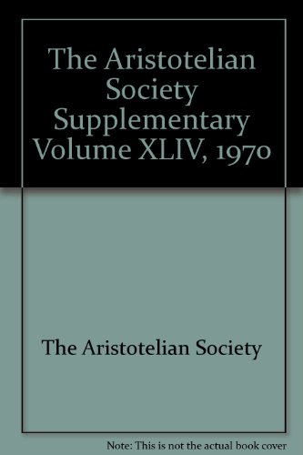 Beispielbild fr Aristotelian Society, Supplementary Volume XLIV, 1970 zum Verkauf von Montana Book Company