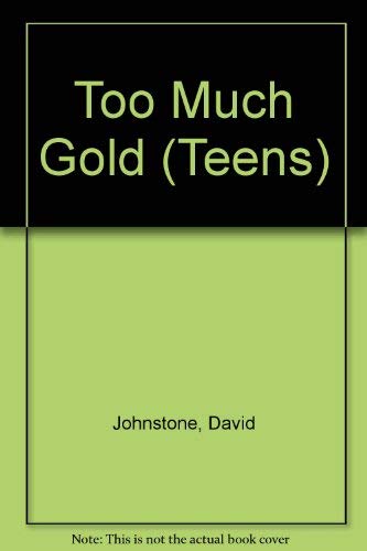 Beispielbild fr Too Much Gold (Teens S.) zum Verkauf von AwesomeBooks