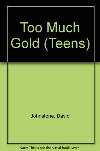 9780416093629: Too Much Gold (Teens S.)