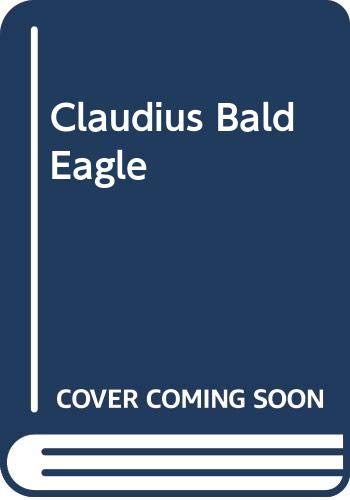 Stock image for Claudius Bald Eagle for sale by AwesomeBooks