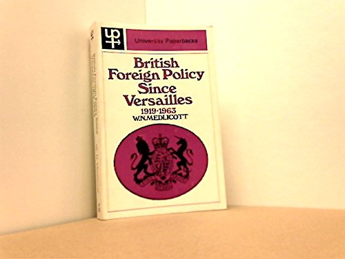 British foreign policy since Versailles, 1919-1963 (9780416107708) by Medlicott, W. N