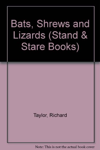 Bats , Shrews and Lizards (9780416112108) by Richard Taylor