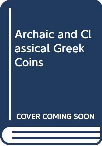 9780416123104: Archaic and Classical Greek Coins