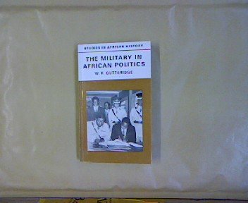 Stock image for The Military in African Politics (Studies in African History) for sale by Wonder Book