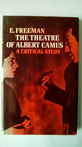 The Theatre of Albert Camus: A Critical Study