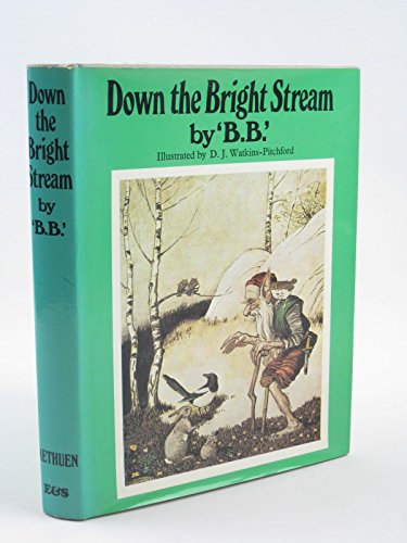 9780416130102: Down the bright stream, by "B. B.";