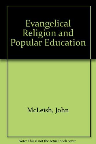 Evangelical religion and popular education: A modern interpretation (9780416131604) by McLeish, John