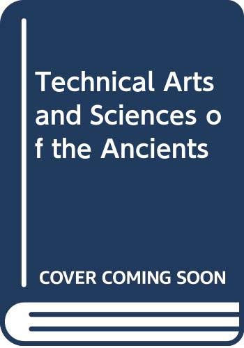 9780416133707: The Technical Arts and sciences of the Ancients