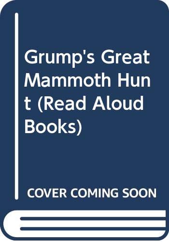 Imagen de archivo de Grump's Great Mammoth Hunt (Read Aloud Books) a la venta por WorldofBooks