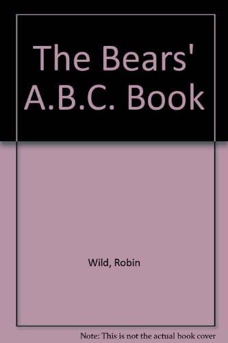 The Bears' A.B.C. Book (9780416137125) by Robin Wild; Jocelyn Wild
