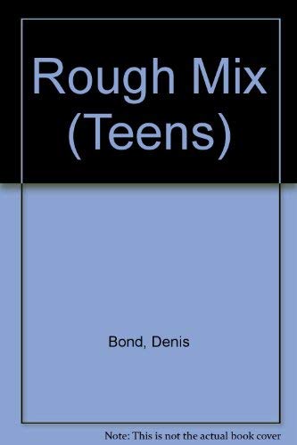 Stock image for Rough Mix (Teens S.) for sale by Goldstone Books