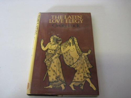 Beispielbild fr The Latin Love Elegy zum Verkauf von Better World Books