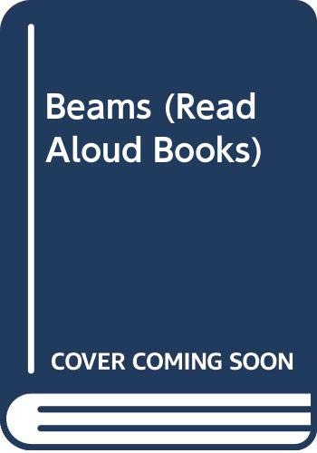 Stock image for Beams (Read Aloud Books) for sale by Goldstone Books