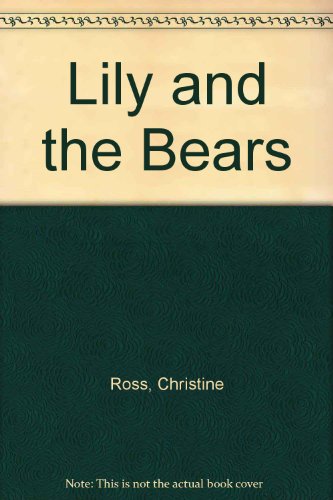 Lily and the Bears (9780416158526) by Christine Ross