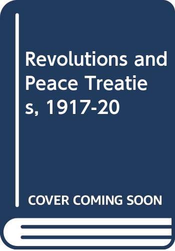 Beispielbild fr Revolutions and Peace Treaties, 1917-1920 zum Verkauf von Better World Books