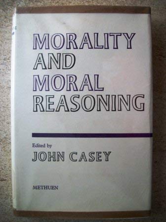 Beispielbild fr Morality and moral reasoning;: Five essays in ethics, zum Verkauf von Books From California