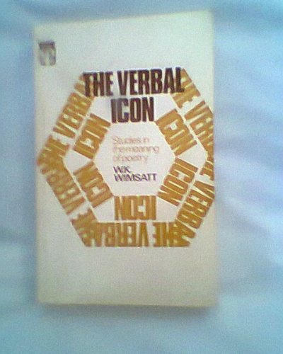 Stock image for The Verbal Icon : Studies in the Meaning of Poetry for sale by Better World Books Ltd