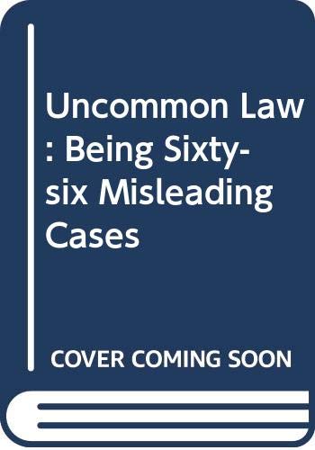 9780416165807: Uncommon Law: Being Sixty-six Misleading Cases