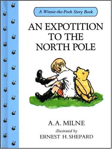 Beispielbild fr An Expotition to the North Pole (Winnie-the-Pooh Story Books) zum Verkauf von ThriftBooks-Atlanta