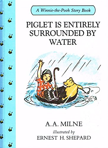 Beispielbild fr Piglet is Entirely Surrounded by Water (Winnie-the-Pooh story books) zum Verkauf von AwesomeBooks