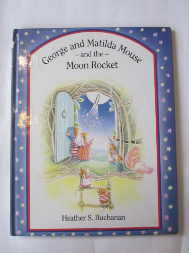 Beispielbild fr George and Matilda Mouse and the Moon Rocket zum Verkauf von WorldofBooks